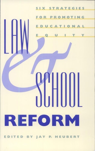 Law and School Reform Six Strategies for Promoting Educational Equity