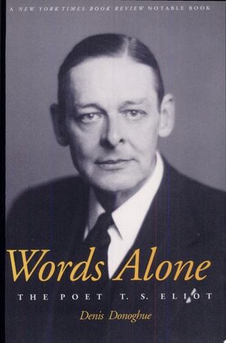 Words Alone The Poet T. S. Eliot