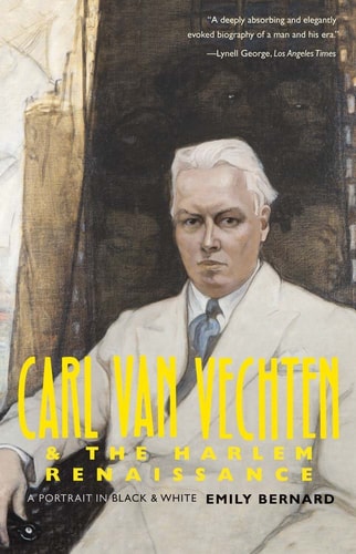 Carl Van Vechten and the Harlem Renaissance A Portrait in Black and White