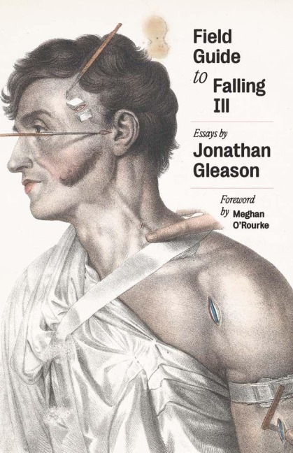 Field Guide to Falling Ill: Essays