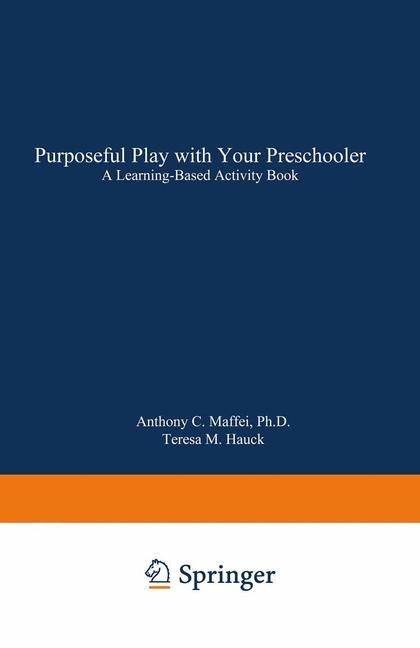 Purposeful Play with Your Preschooler: A Learning-Based Activity Book
