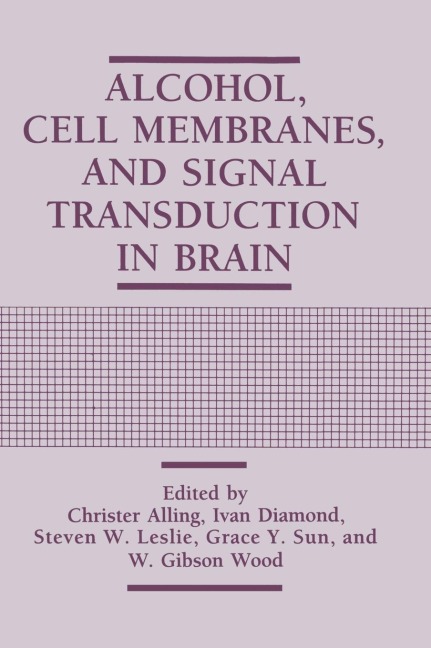 Alcohol, Cell Membranes, and Signal Transduction in Brain