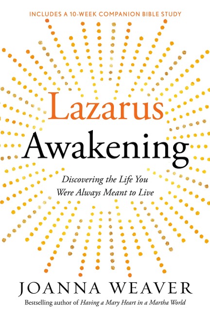 Lazarus Awakening: Finding Your Place in the Heart of God