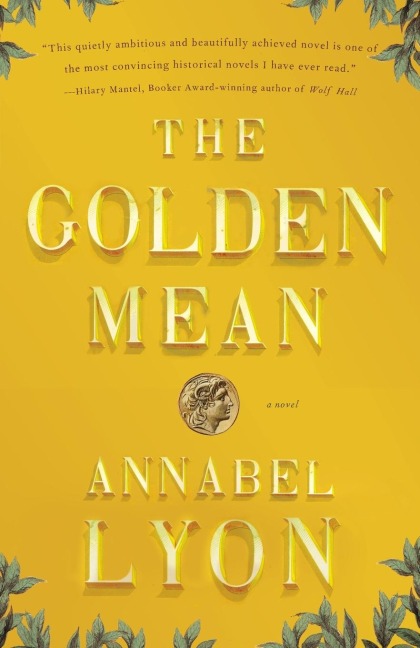 The Golden Mean: A Novel of Aristotle and Alexander the Great