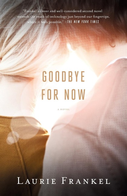 Goodbye for Now: A Novel