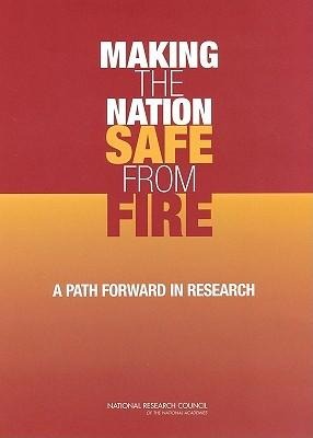 Making the Nation Safe from Fire: A Path Forward in Research