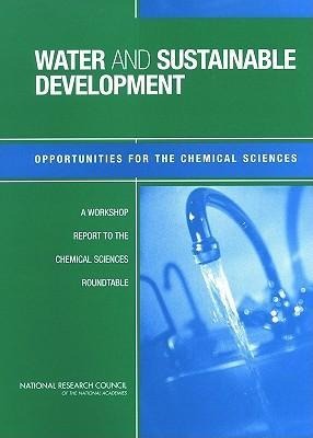Water and Sustainable Development: Opportunities for the Chemical Sciences: A Workshop Report to the Chemical Sciences Roundtable
