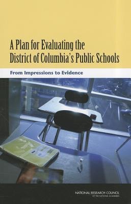 A Plan for Evaluating the District of Columbia's Public Schools: From Impressions to Evidence