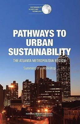 Pathways to Urban Sustainability: The Atlanta Metropolitan Region: Summary of a Workshop