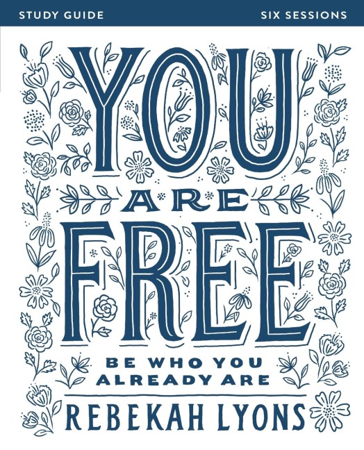 A You Are Free Bible Study Guide: Be Who You Already Are (Study Guide) (Study Guide)