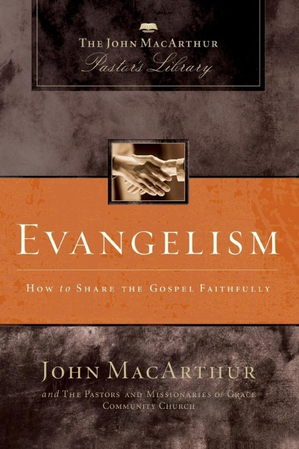 The Evangelism: How to Share the Gospel Faithfully