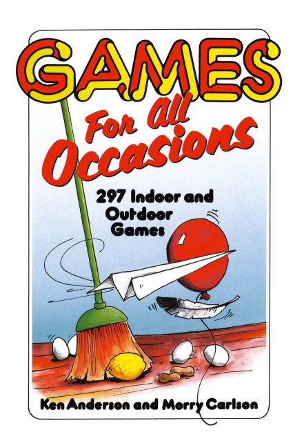 The Games for All Occasions: 297 Indoor and Outdoor Games (Revised) (Revised)