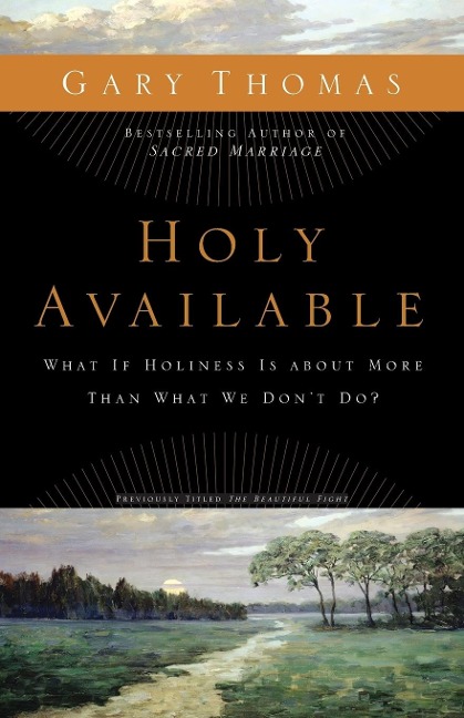 The Holy Available: What If Holiness Is about More Than What We Don't Do?