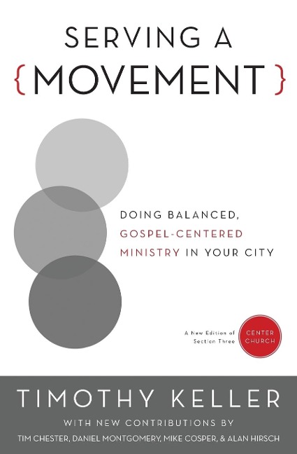 A Serving a Movement: Doing Balanced, Gospel-Centered Ministry in Your City