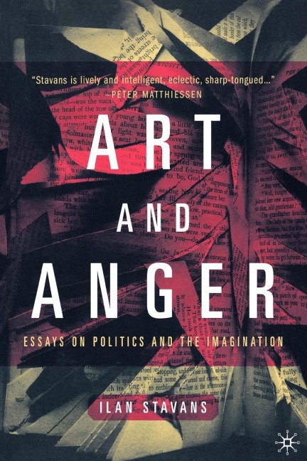 Art and Anger: Essays on Politics and the Imagination