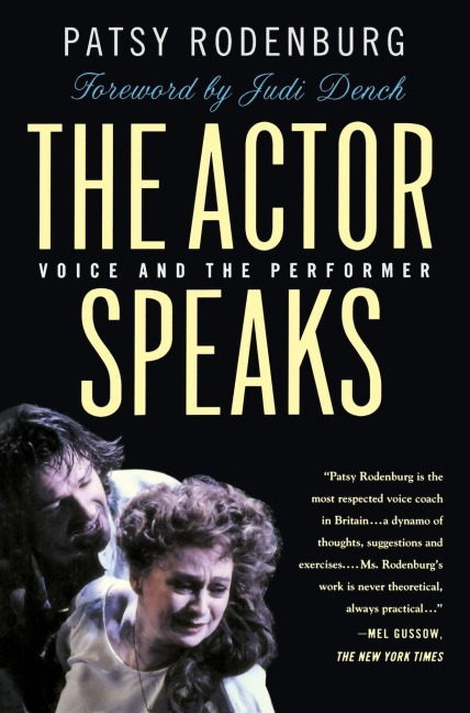 THE ACTOR SPEAKS: Voice and the Performer