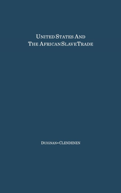 The United States and the African Slave Trade: 1619-1862