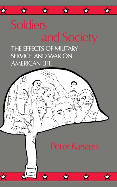 Soldiers and Society: The Effects of Military Service and War on American Life