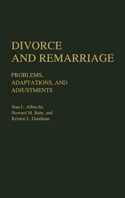 Divorce and Remarriage: Problems, Adaptations, and Adjustments
