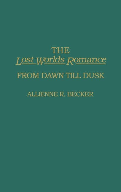The Lost Worlds Romance: From Dawn Till Dusk