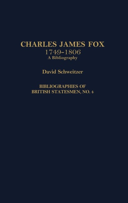 Charles James Fox, 1749-1806: A Bibliography