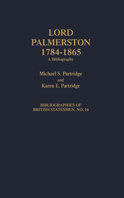 Lord Palmerston, 1784-1865: A Bibliography