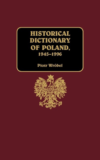 Historical Dictionary of Poland, 1945-1996