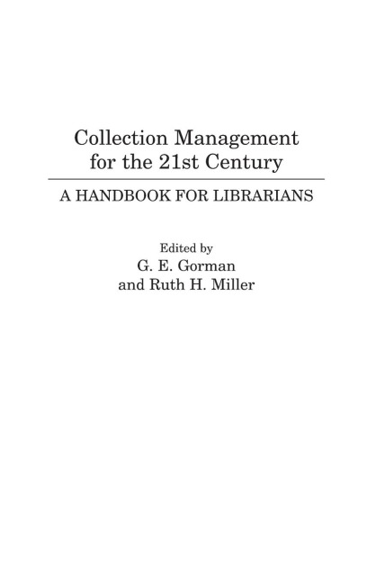 Collection Management for the 21st Century: A Handbook for Librarians