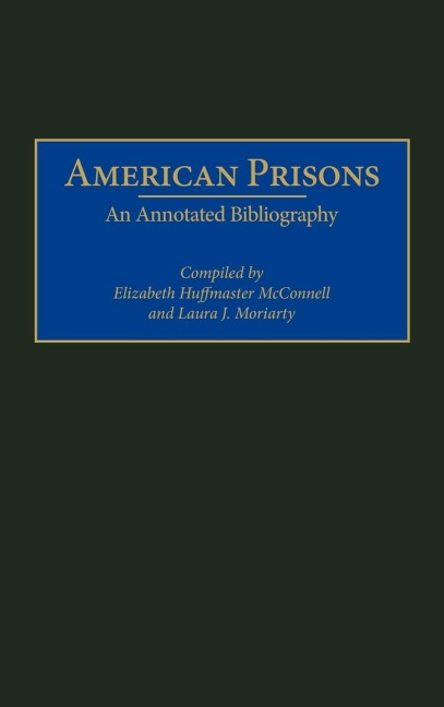 American Prisons: An Annotated Bibliography