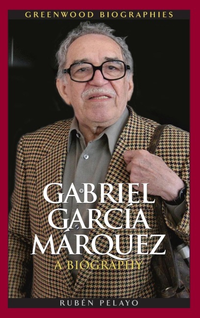 Gabriel Garcia Ma¡rquez: A Biography