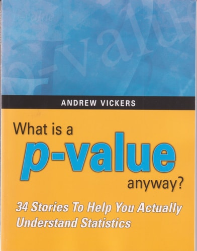 What is a p-value anyway? 34 Stories to Help You Actually Understand Statistics
