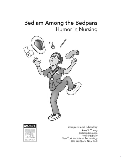Bedlam Among the Bedpans Humor in Nursing