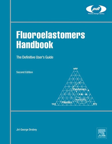 Fluoroelastomers Handbook The Definitive User's Guide