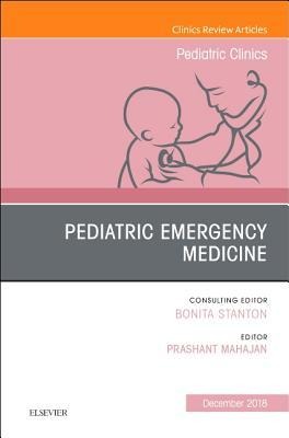 Pediatric Emergency Medicine, an Issue of Pediatric Clinics of North America: Volume 65-6