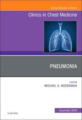 Pneumonia, an Issue of Clinics in Chest Medicine: Volume 39-4