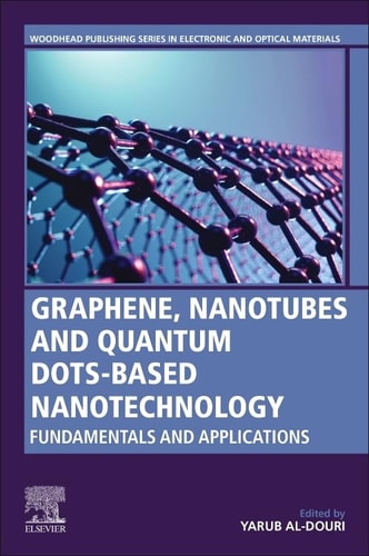 Graphene, Nanotubes and Quantum Dots-Based Nanotechnology Fundamentals and Applications