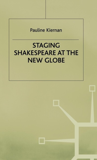 Staging Shakespeare at the New Globe