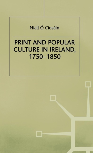 Print and Popular Culture in Ireland, 1750-1850