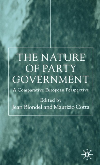 The Nature of Party Government: A Comparative European Perspective