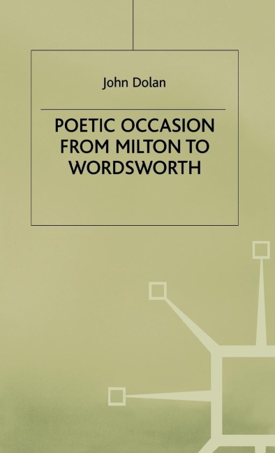 Poetic Occasion from Milton to Wodsworth