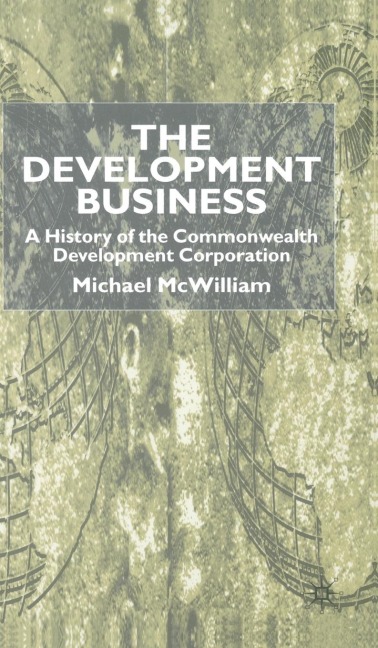 The Development Business: A History of the Commonwealth Development Corporation