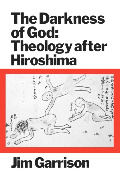The Darkness of God: Theology After Hiroshima
