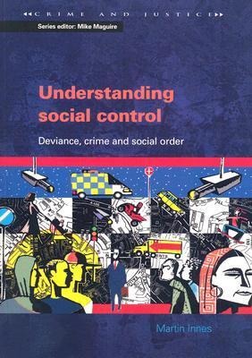 Understanding Social Control: Deviance, Crime and Social Order