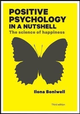 Positive Psychology in a Nutshell: The Science of Happiness
