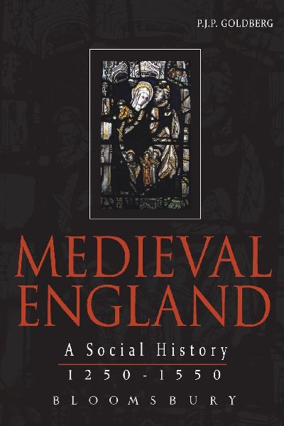 Medieval England: A Social History 1250-1550