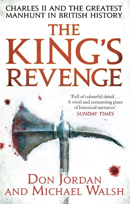 The Kings Revenge: Charles II and the Greatest Manhunt in British History