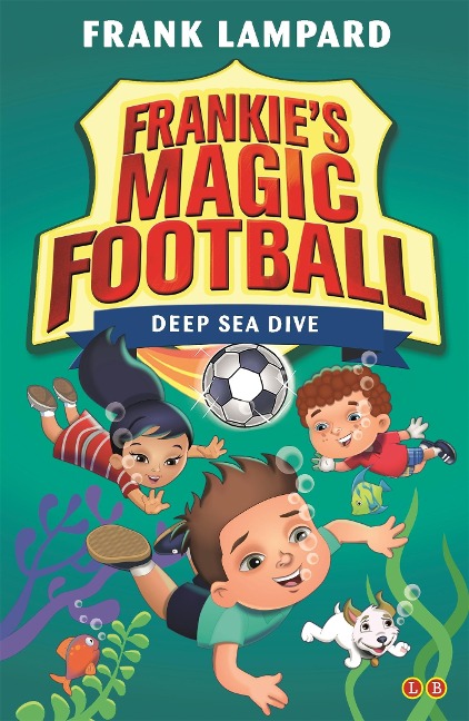 Frankies Magic Football: Deep Sea Dive: Book 15