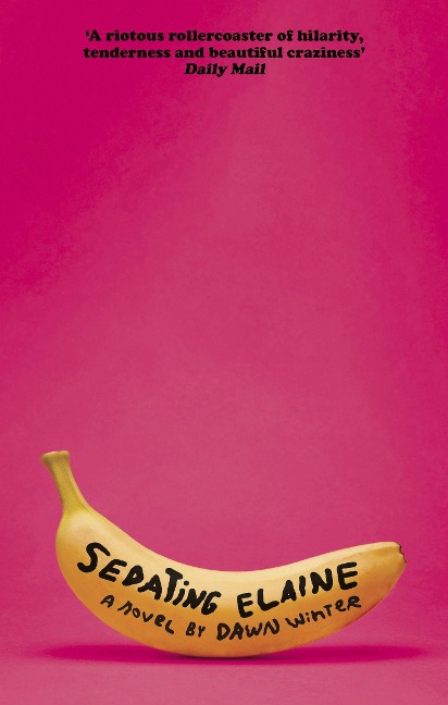 Sedating Elaine: a riotous rollercoaster of hilarity, tenderness and beautiful craziness