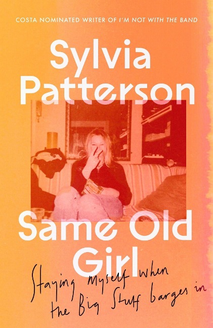 Same Old Girl: Staying Myself When the Big Stuff Barged in