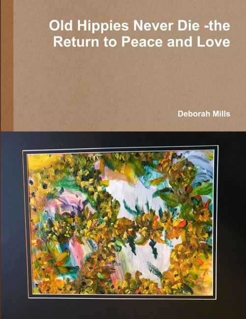 Old Hippies Never Die -the Return to Peace and Love
